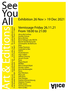 'See You All' Group show at Alice Gallery in Brussels, Belgium. Nov 26 - Dec 19. Big artist line up